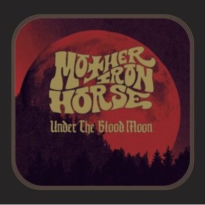Under the Blood Moon - Mother Iron Horse LP