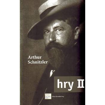 Hry II.. Arthur Schnitzler - Arthur Schnitzler - Institut umění Divadelní úst