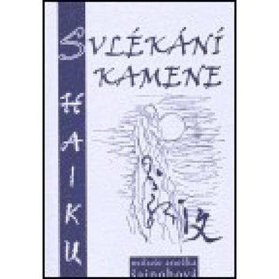 Svlékání kamene - Anežka Šajnohová Miluše
