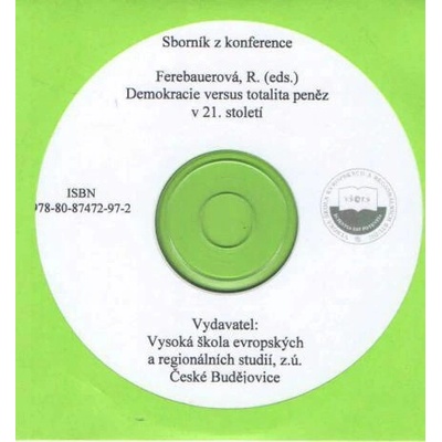 Demokracie versus totalita peněz v 21. století - CD (Sborník z koference)