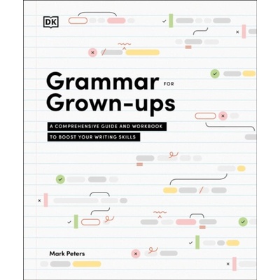 Grammar for Grown-Ups - Mark, PhD Peters, DK