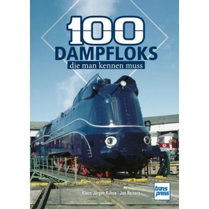100 Dampfloks, die man kennen muss | Jan Reiners (ISBN: 9783613717657)