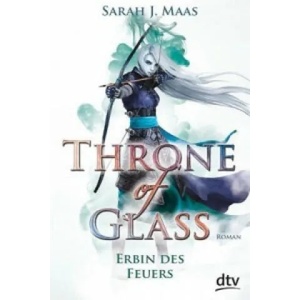 Throne of Glass - Erbin des Feuers | Sarah Janet Maas, Ilse Layer (ISBN: 9783423716536)