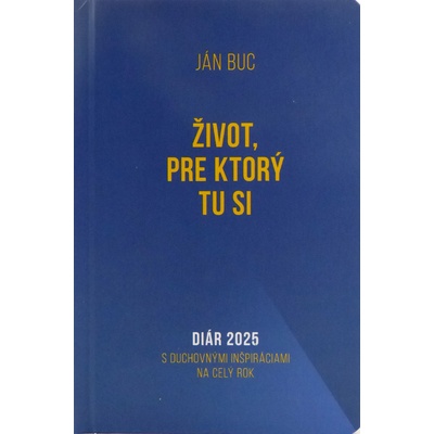 Diár 2025: Život, pre ktorý tu si
