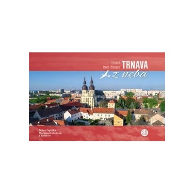 Trnava z neba - Milan Paprčka; Mariana Kubáňová
