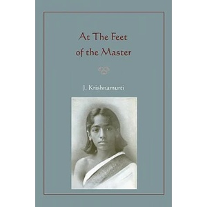 At the Feet of the Master | Jiddu Krishnamurti (2010)