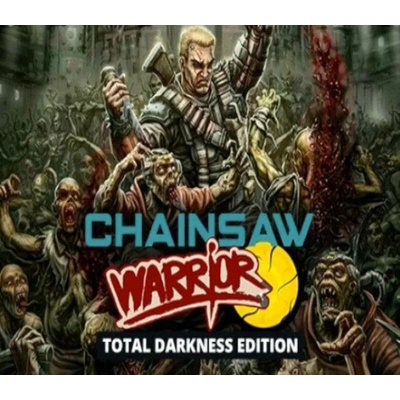 Chainsaw Warrior (Total Darkness Edition)