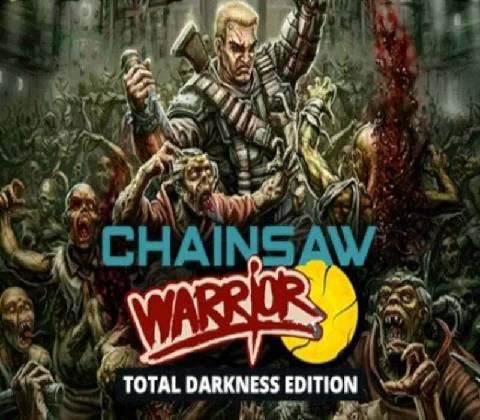 Chainsaw Warrior (Total Darkness Edition)