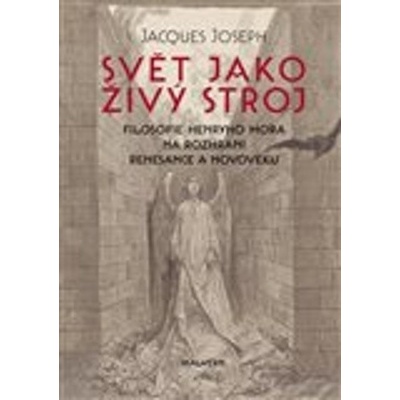 Svět jako živý stroj MALVERN - Jacques Joseph