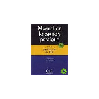 MANUEL DE FORMATION PRATIQUE POUR LE PROFESSEUR DE FLE