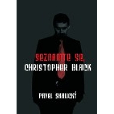 Seznamte se, Christopher Black - Pavel Skalický