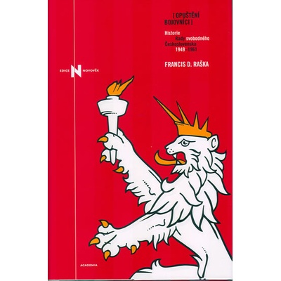 Opuštění bojovníci - Rada svobodného Československa 1949-1960