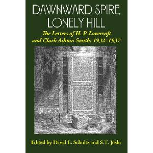 Dawnward Spire, Lonely Hill | Clark Ashton Smith, David E. Schultz (ISBN: 9781614982999)