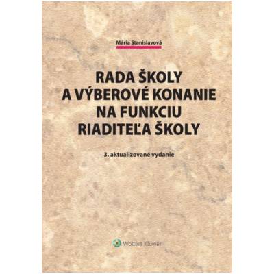 Rada školy a výberové konanie na funkciu riaditeľa školy 3 aktualizované vydanie - Stanislavová Mária