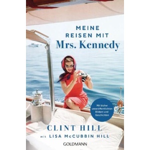 Meine Reisen mit Mrs. Kennedy | Lisa McCubbin Hill, Annika Tschöpe (ISBN: 9783442142996)