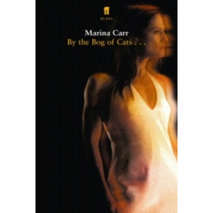By the Bog of Cats | Marina Carr (ISBN: 9780571227662)