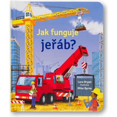Jak funguje jeřáb? - Lara Bryan