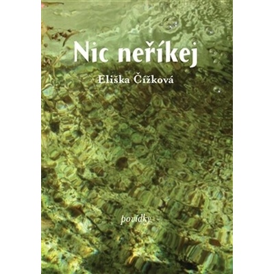Nic neříkej - Eliška Čížková