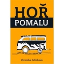 Hoř pomalu