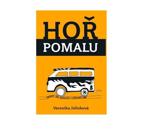 Hoř pomalu