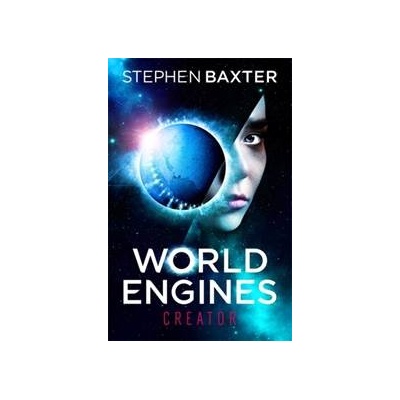 World Engines: Creator - Stephen Baxter, Gollancz