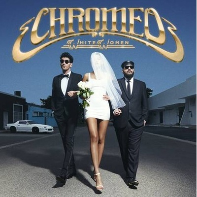 Chromeo - White Women LP