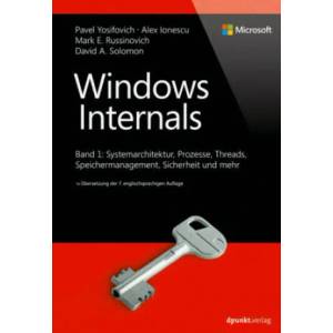 Windows Internals | Pavel Yosifovich, Alex Ionescu, Mark E. Russinovich, David Solomon, Volkmar Gronau (2018)