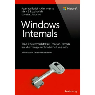 Windows Internals | Pavel Yosifovich, Alex Ionescu, Mark E. Russinovich, David Solomon, Volkmar Gronau