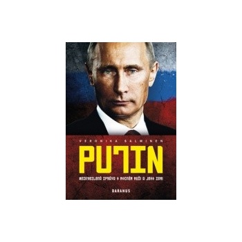 Putin - Nezkreslená zpráva o mocném muži a jeho zemi - Veronika Salminen