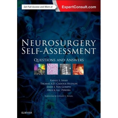 Neurosurgery Self-Assessment | Rahul S. Shah, Thomas A. D. Cadoux-Hudson, Jamie J. Van Gompel, Erlick A. C. Pereira