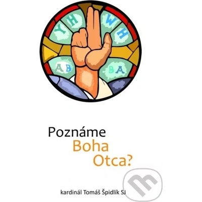 Poznáme Boha Otca? - Tomáš Špidlík