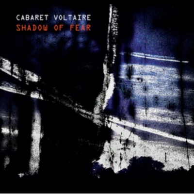 Shadow of Fear - Cabaret Voltaire CD