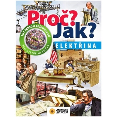 Elektřina - Proč? Jak? NAKLADATELSTVÍ SUN s.r.o.