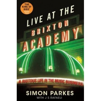 Live At the Brixton Academy | Simon Parkes, J. S. Rafaeli