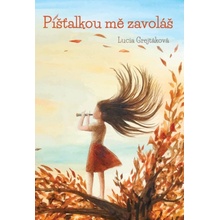 Píšťalkou mě zavoláš - Lucia Grejtáková