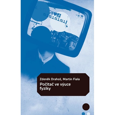 Počítač ve výuce fyziky Zdeněk Drahoš Fiala Martin