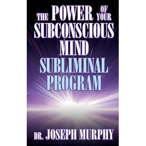 Power of Your Subconscious Mind Subliminal Program | Dr. Joseph Murphy (ISBN: 9781722505936)