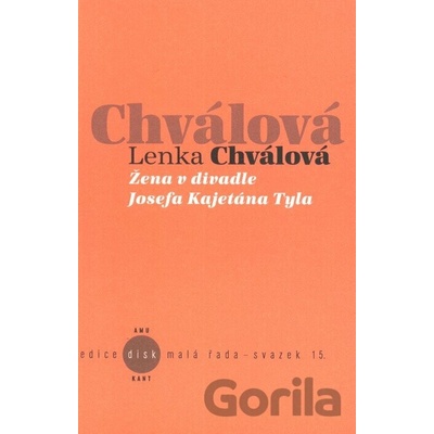 Žena v divadle Josefa Kajetána Tyla - Lenka Chválová