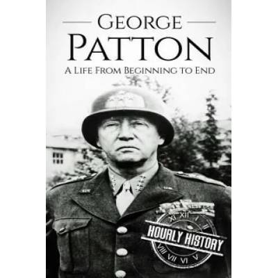 George Patton | Hourly History