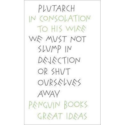 Great Ideas: In Consolation to this Wife