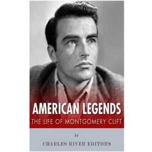 American Legends: The Life of Montgomery Clift | Charles River Editors (ISBN: 9781515165552)