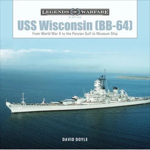 USS Wisconsin (BB-64): From World War II to the Persian Gulf to Museum Ship (2020)