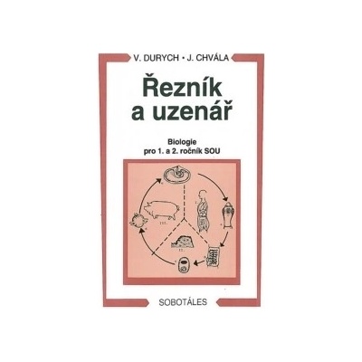 Řezník, uzenář - biologie 1. a 2.r. SOU - Durych V., Chvála J.