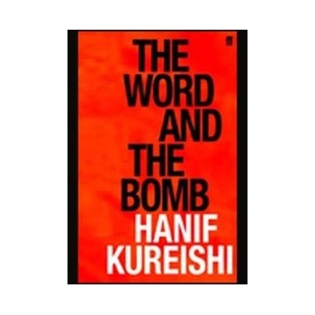The Word and the Bomb - Hanif Kureishi