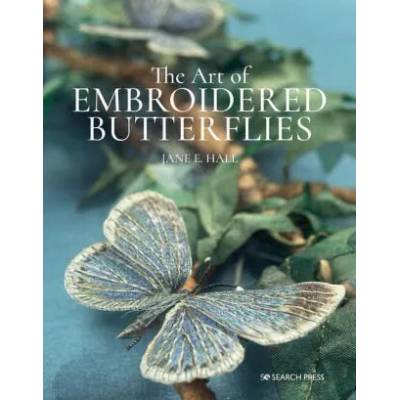 Art of Embroidered Butterflies (paperback edition) | Jane E. Hall