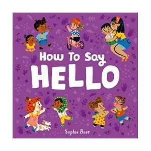 How to Say Hello | Sophie Beer (ISBN: 9781838914158)