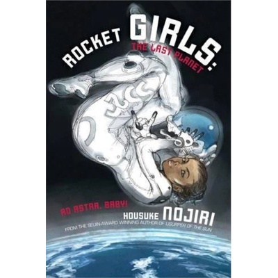 Rocket Girls: The Last Planet - Housuke Nojiri