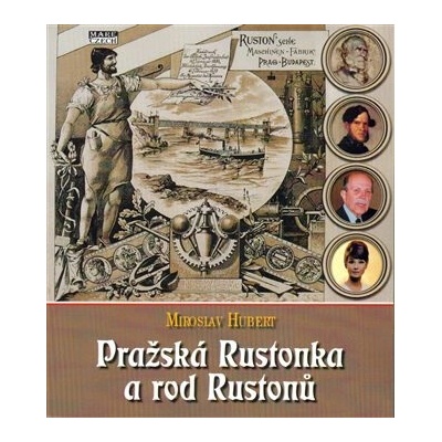 Pražská Rustonka a rod Rustonů - Miroslav Hubert