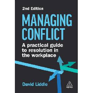 Managing Conflict: A Practical Guide to Resolution in the Workplace | David Liddle (ISBN: 9781398609457)