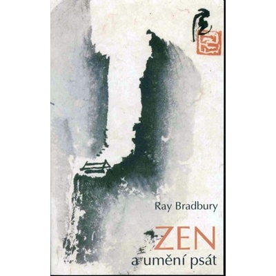 Ray Bradbury: Zen a umění psát
